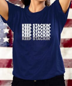 Keep Stackin T-Shirts