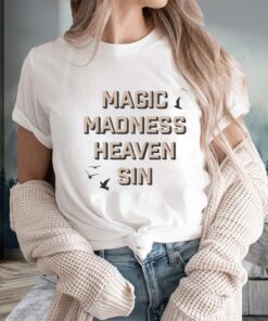 Magic Madness Heaven Sin T-Shirts