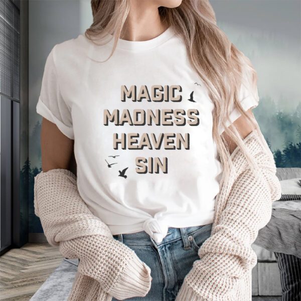 Magic Madness Heaven Sin T-Shirts