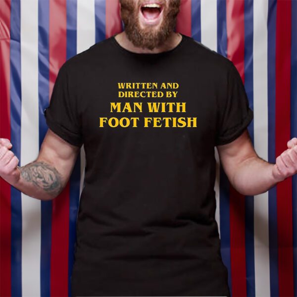 Man With A Foot Fetish TShirt