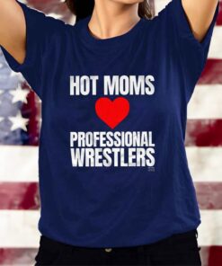 Maria Kanellis Hot Moms Love Professional Wrestlers T-Shirts