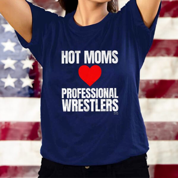 Maria Kanellis Hot Moms Love Professional Wrestlers T-Shirts