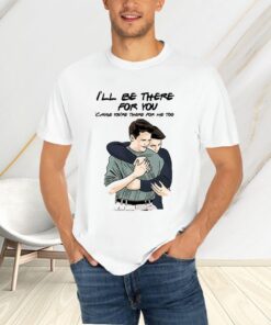 Matthew Perry I’ll Be There For You Cause You’re There For Me Too Long Sleeve Sweat T-Shirts