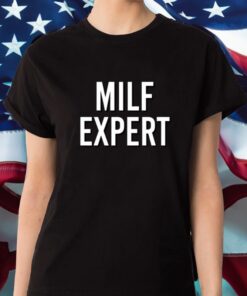 Milf Expert Shirt