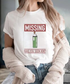 Missing Lighter Have You Seen Him T-Shirts