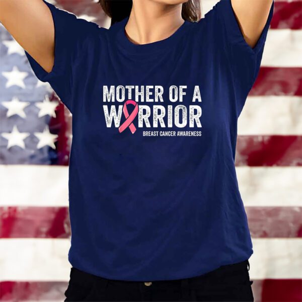 Mother Of A Warrior Shirt Women Breast Cancer Daughter T-Shirts