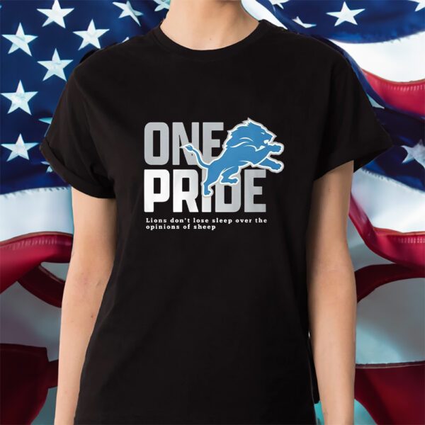 One Pride Lions Don’t Lose Sleep Over The Opinions Of Sheep Shirt