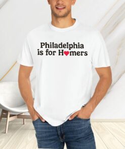 Philadelphia Phillies Is For Homers T-Shirts