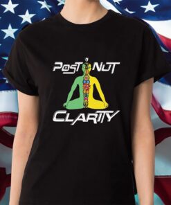 Post Nut Clarity Shirt