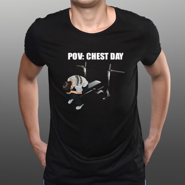 Pov Chest Day T-Shirts