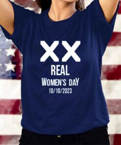 Real Women's Day 10 10 2023 T-Shirts