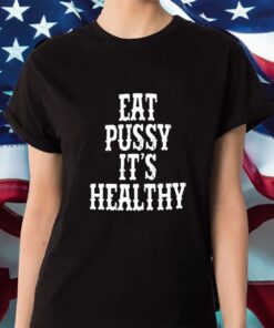 Rockstar Eat Pussy It's Healthy Shirt