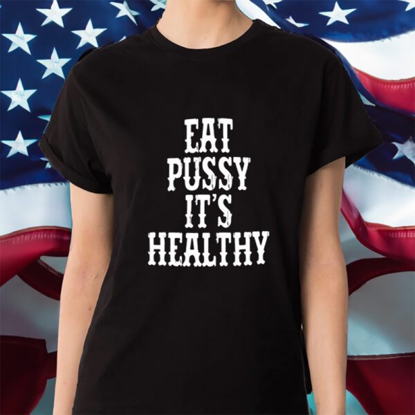 Rockstar Eat Pussy It's Healthy Shirt