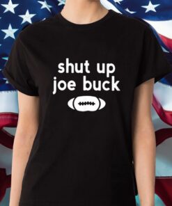 Shut Up Joe Buck Shirt