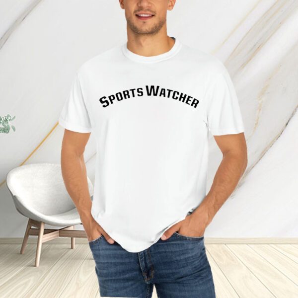 Sports Watcher T-Shirts