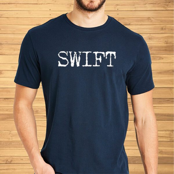 Steve Alittlegauche13 Swift Shirt