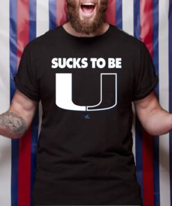 Sucks To Be U TShirt