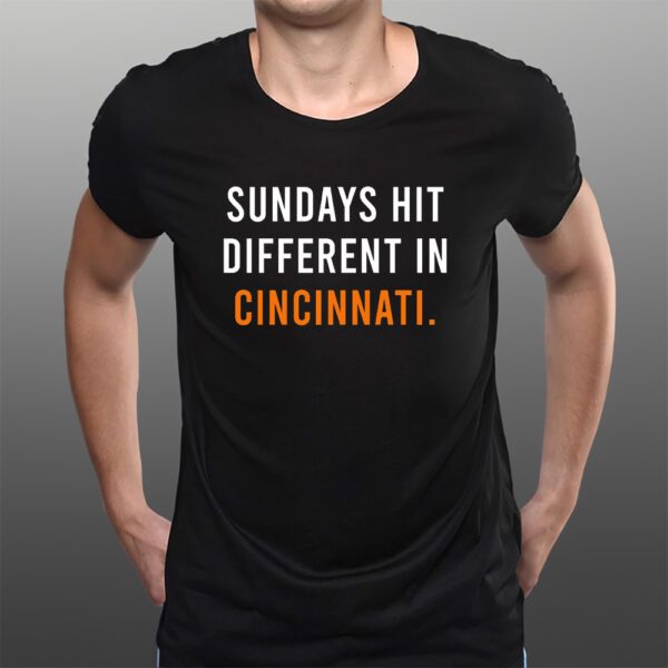 Sundays Hit Different In Cincinnati Bengals T-Shirts