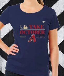 Take October Arizona Diamondbacks 2023 Postseason TShirt