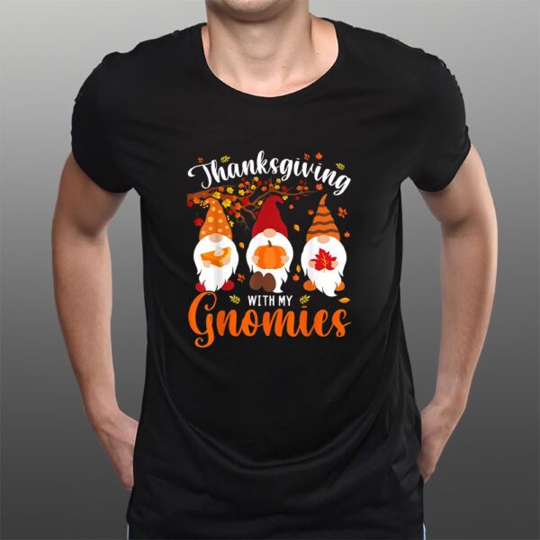 Thanksgiving With My Gnomies Funny Autumn Gnomes T-Shirts