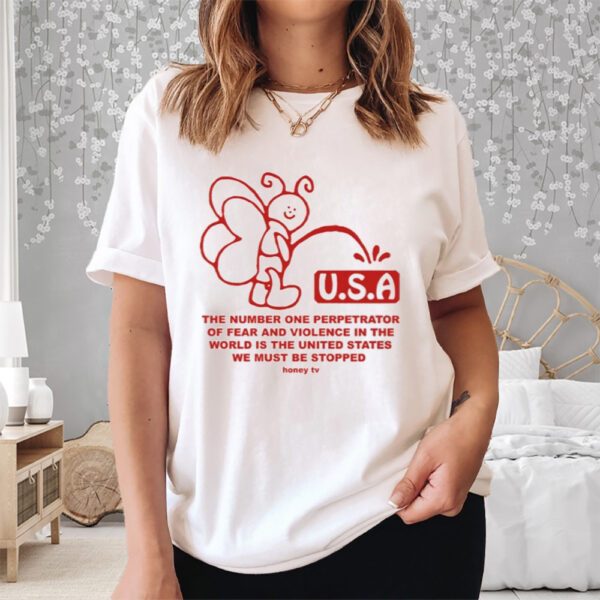 Usa The Number One Perpetrator Of Fear And Violence Shirt