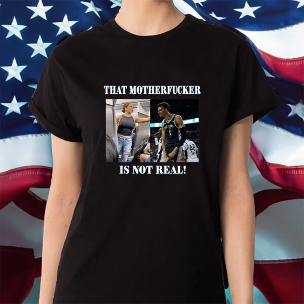 Victor Wembanyama That Mother Fucker Is Not Real Shirt