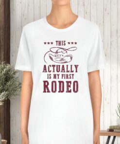 Vintage This Actually Is My First Rodeo TShirt