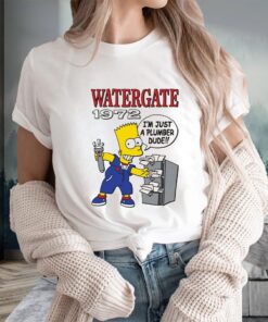 Watergate 1972 I’m Just A Plumber Dude T-Shirts