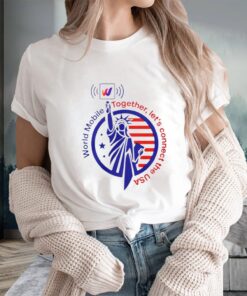 World Mobile Together Let’s Connect The Usa T-Shirts