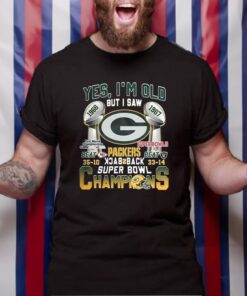 Yes Im Old But I Saw Green Bay Packers Back2back Super Bowl Champions TShirt