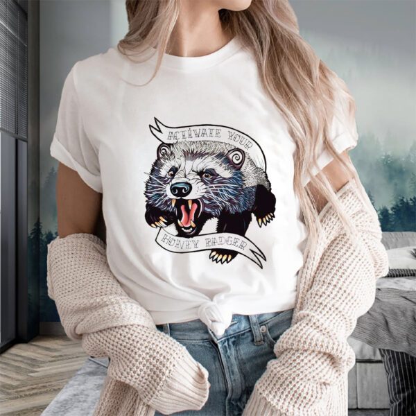 Activate Your Honey Badger T-Shirts