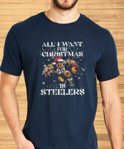 All I Want For Christmas Is Steelers Shirt