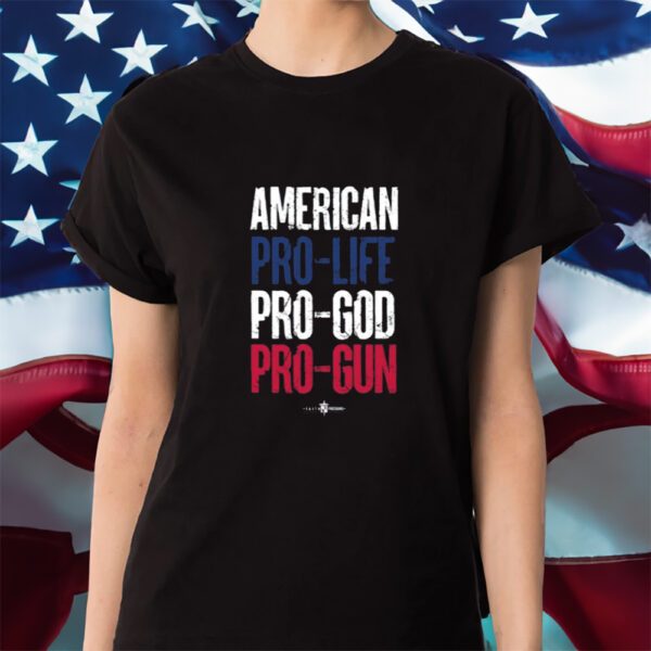 American Pro Life God Pro Guns Shirt