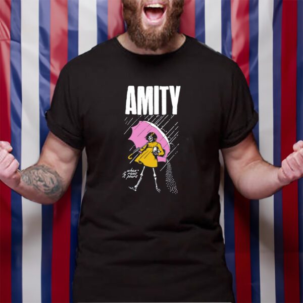 Amity When It Rains It Pours TShirt