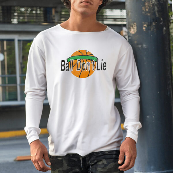 Ball Don’t Lie T-Shirt 1