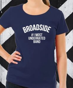 Broadside 1 Most Underrated Band TShirt