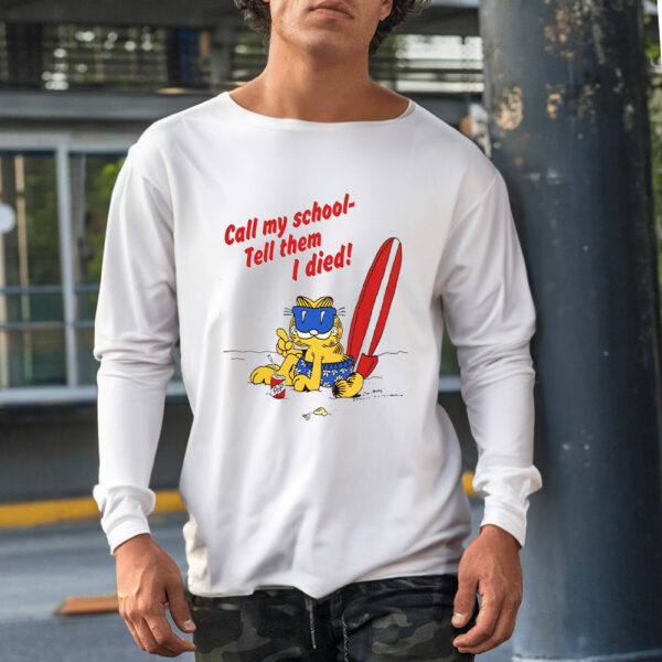 Call My School Tell Them I Died Summer Garfield Shirt1