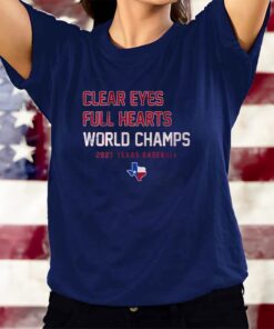 Clear Eyes Full Hearts World Champs 2023 Texas Baseball T-Shirts