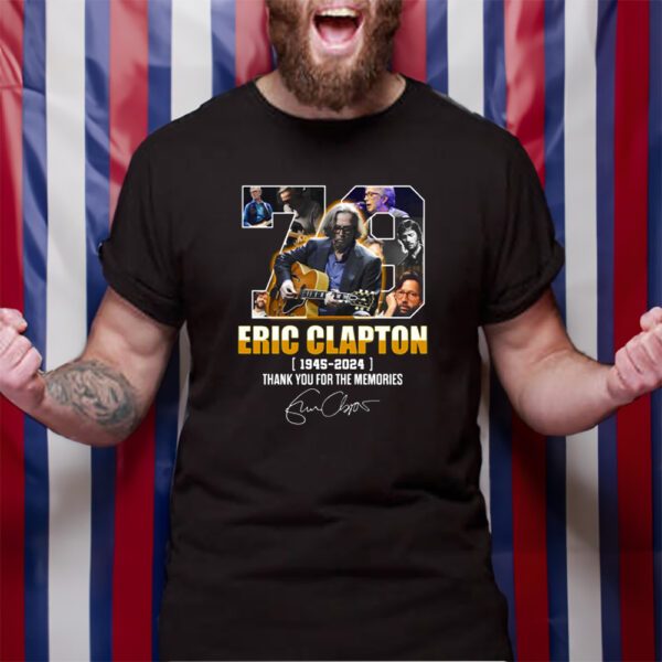 Eric Clapton 1945 – 2024 Thank You For The Memories TShirt