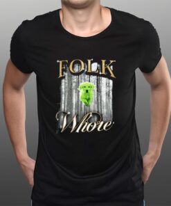 Folk Whore T-Shirts