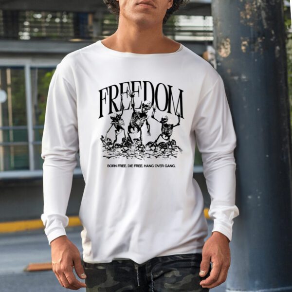 Freedom Born Free Die Free Hang Over Gang-Unisex T-Shirt1