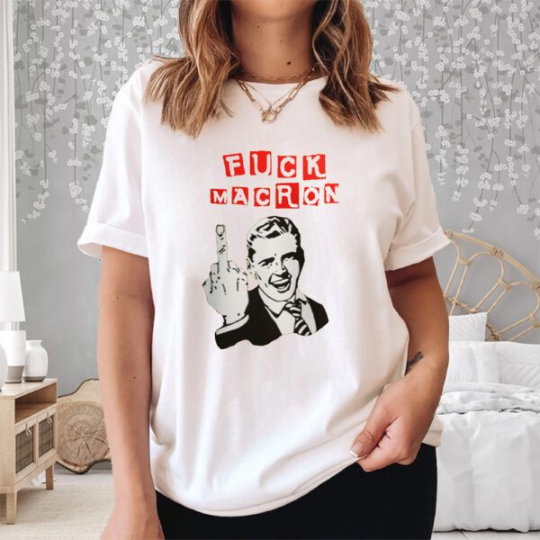 Fuck Macron Shirt