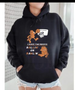 Garfield I Have Two Moods Ballin’ Or Bawlin’ Long Sleeve Hoodie T-Shirts