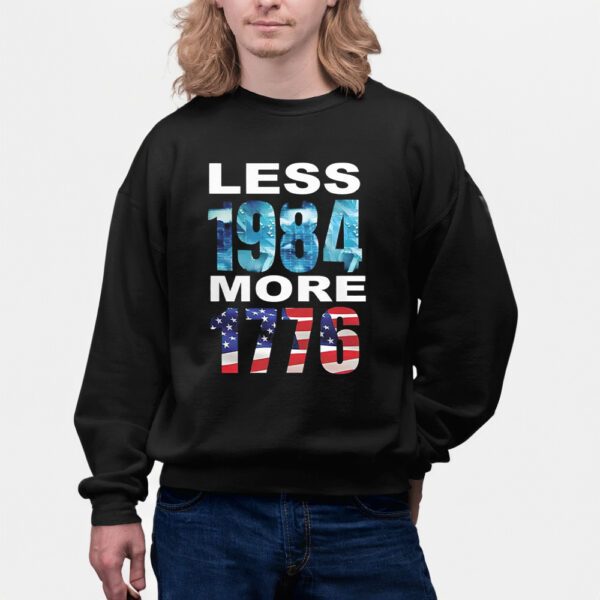 Hi Rez Less 1984 More 1776 Shirts