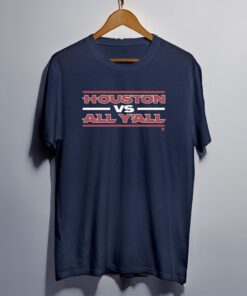 Houston vs All Y'all T-Shirts