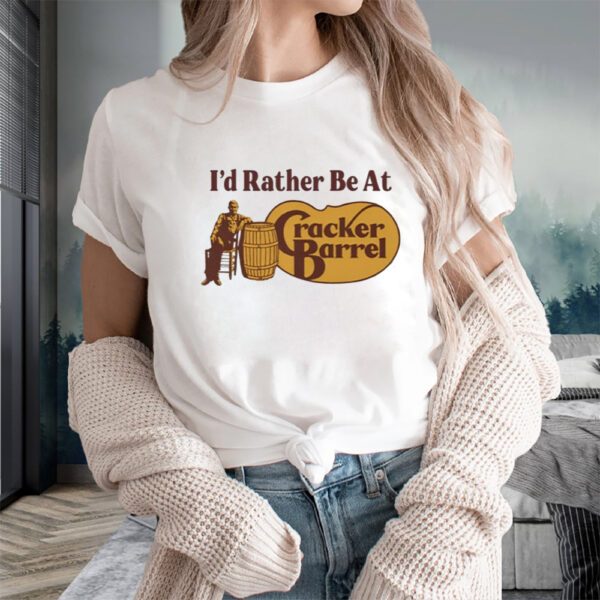 I'd Rather Be At Cracker Barrel T-Shirts