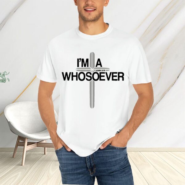 I’m A Whosoever John 3 16 Print Casual Sweat T-Shirts