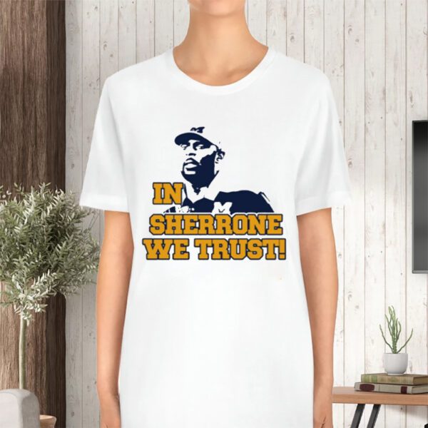 In Sherrone We Trust TShirt