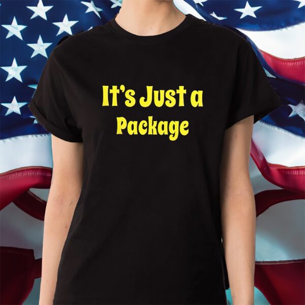 It’s Just A Package Shirt