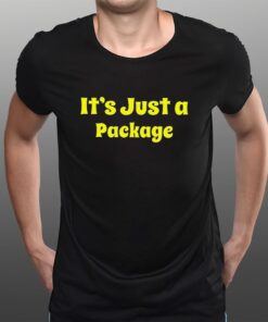 It’s Just A Package T-Shirts